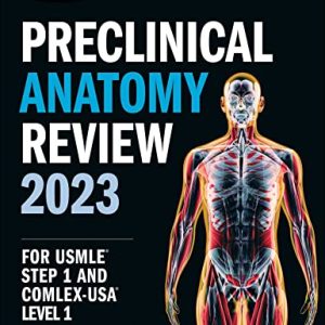 Preclinical Anatomy Review 2023 (Kaplan COMLEX) For USMLE Step 1