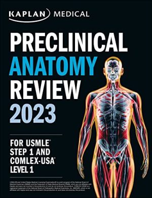 Preclinical Anatomy Review 2023 (Kaplan COMLEX) For USMLE Step 1