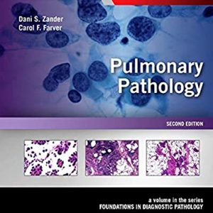 Pulmonary Pathology: A Volume in the Series: Foundations in Diagnostic Pathology, 2nd Edition (ORIGINAL PDF from Publisher)
