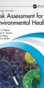 Risk Assessment for Environmental Health 2nd Edition by Mark G. Robson (Editor), William A. Toscano (Editor), Qingyu Meng (Editor),