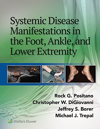Systemic Disease Manifestations in the Foot, Ankle, and Lower Extremity First Edition