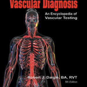 Techniques in Noninvasive Vascular Diagnosis: An Encyclopedia of Vascular Testing, 5th edition Fifth Ed