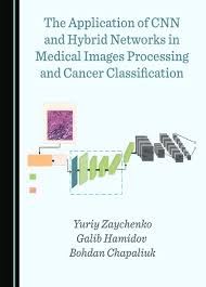 The Application of CNN and Hybrid Networks in Medical Images Processing and Cancer Classification (1)