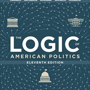 The Logic of American Politics, 11th Edition – Eleventh ed