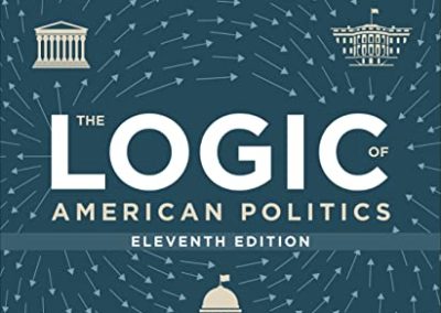 The Logic of American Politics, 11th Edition – Eleventh ed