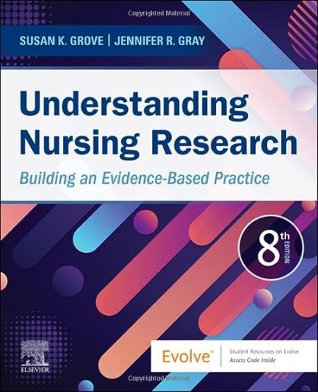 Understanding Nursing Research: Building an Evidence-Based Practice 8th ed, Eighth  Edition