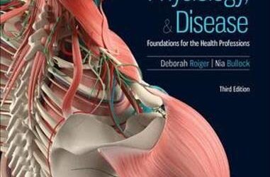 Anatomy, Physiology, & and Disease Foundations for the Health Professions 3rd Edition Third ed
