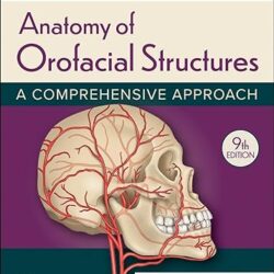 Anatomy of Orofacial Structures: A Comprehensive Approach, 9th Edition Ninth ED
