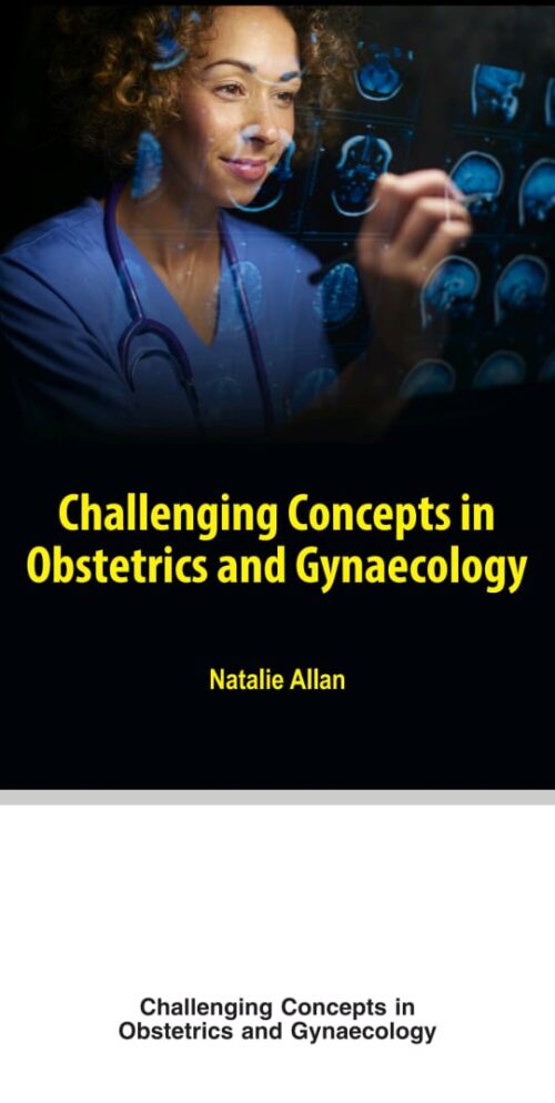 Challenging Concepts in Obstetrics and Gynaecology [Natalie Allan]
