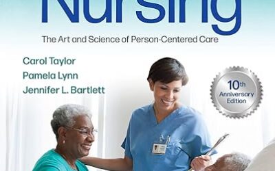 Fundamentals of Nursing: The Art and Science of Person-Centered Care Tenth, 10th Edition