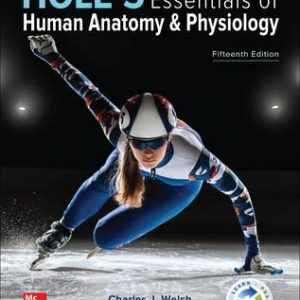 Hole’s Essentials of Human Anatomy & Physiology, 15th Edition Fifteenth ed