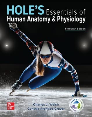Hole’s Essentials of Human Anatomy & Physiology, 15th Edition Fifteenth ed