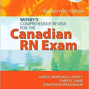 Mosby's Comprehensive Review for the Canadian RN Exam, Revised PDF by Janice Marshall-Henty RN BScN MEd (Author), Cheryl A Sams RN BScN MSN (Author), Jonathon Bradshaw RN MSN(c) (Author)