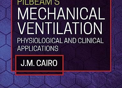 Pilbeam’s Mechanical Ventilation: Physiological and Clinical Applications, 8th Edition – Eighth ed