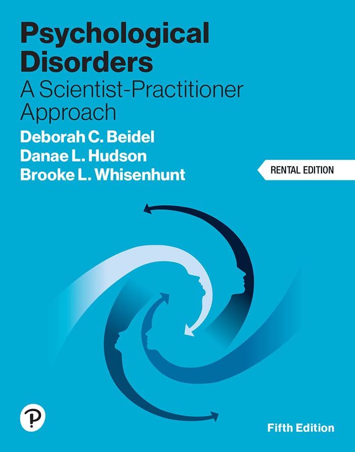 Psychological Disorders: A Scientist-Practitioner Approach, 5th Edition Fifth ed