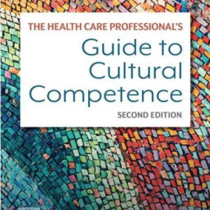 The Health Care Professional’s Guide to Cultural Competence, 2nd Edition -Second ed