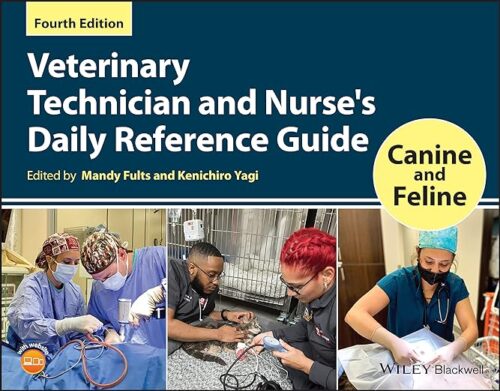 Veterinary Technician and Nurse’s Daily Reference Guide: Canine and Feline 4th Edition