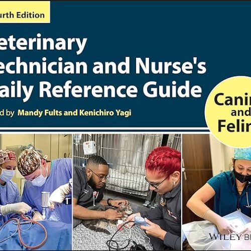 Veterinary Technician and Nurse's Daily Reference Guide: Canine and Feline Fourth Edition PDF