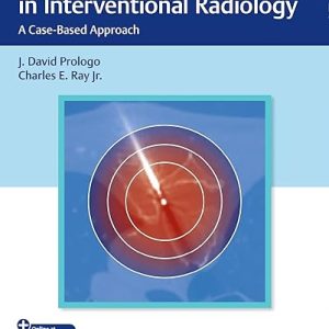Advanced Pain Management in Interventional Radiology Case-Based Approach 1st Edition