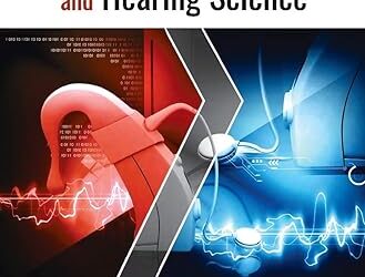 Advances in Audiology and Hearing Science Volume 1 Clinical Protocols and Hearing Devices 1st Edition