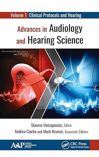 Advances in Audiology and Hearing Science Volume 1 Protocoles cliniques et appareils auditifs 1ère édition