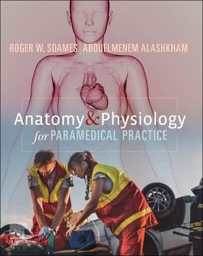 Anatomy and Physiology for Paramedical Practice 1st Edition