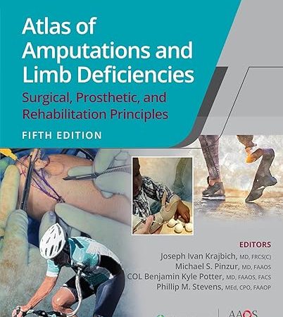Atlas of Amputations and Limb Deficiencies 5th Edition