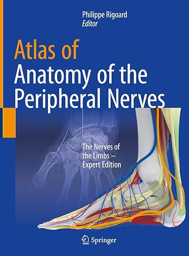 Атлас анатомии периферических нервов Нервы конечностей - Экспертное издание, 1-е изд. Издание 2020 г.