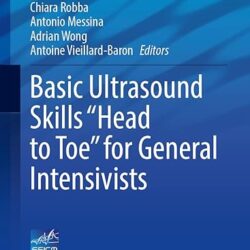 Basic Ultrasound Skills “Head to Toe” for General Intensivists 2023 Edition