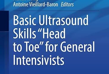 Basic Ultrasound Skills “Head to Toe” for General Intensivists 2023 Edition