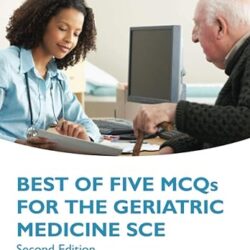 Best of Five MCQs for the Geriatric Medicine SCE 2nd Edition
