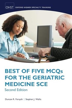 Best of Five MCQs for the Geriatric Medicine SCE 2nd Edition