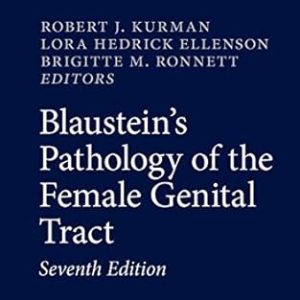 Blaustein’s Pathology of the Female Genital Tract (Springer Reference) 7th ed. 2019 Edition