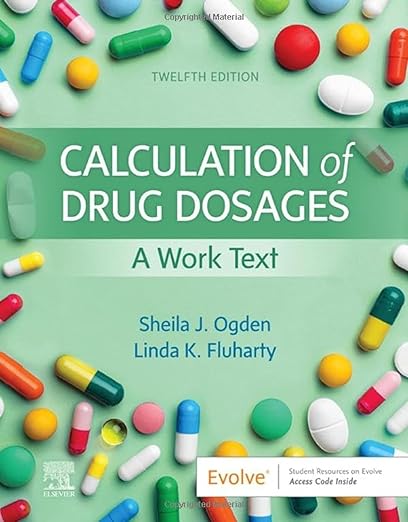 Calculation of Drug Dosages A Work Text 12th Edition