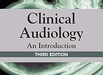 Clinical Audiology An Introduction 3rd Edition