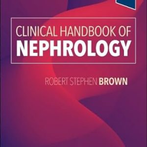 Clinical Handbook of Nephrology 1st Edition