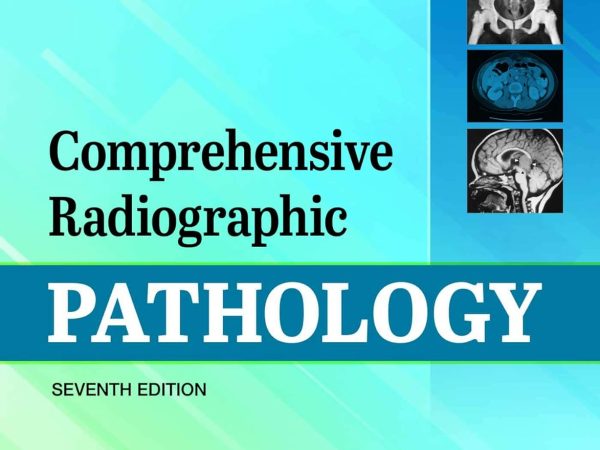 Comprehensive Radiographic Pathology 7th Edition