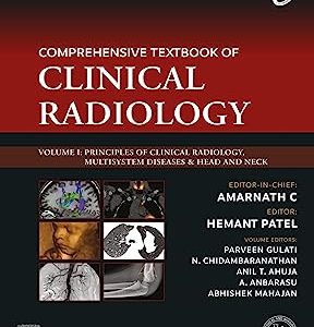 Comprehensive Textbook of Clinical Radiology Principles of Clinical Radiology and Multisystem Diseases, Volume 1