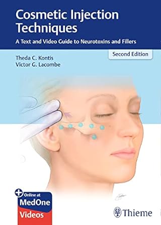Cosmetic Injection Techniques A Text and Video Guide to Neurotoxins and Fillers 2nd Edition