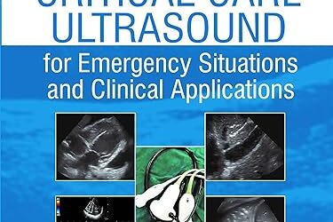 Critical Care Ultrasound for Emergency Situations and Clinical Applications 1st Edition