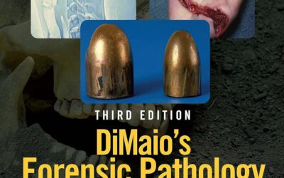 DiMaio’s Forensic Pathology (Practical Aspects of Criminal and Forensic Investigations) 3rd Edition