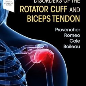 Disorders of the Rotator Cuff and Biceps Tendon 1st Edition