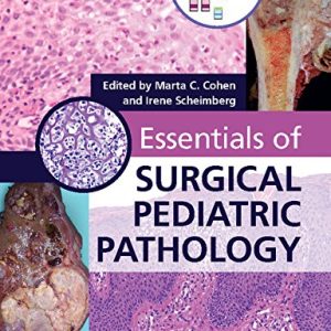 Essentials of Surgical Pediatric Pathology – 1st edition