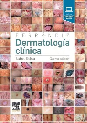 Ferrándiz. Dermatología clínica (5ª ed.) (Spanish Quinta Edition)