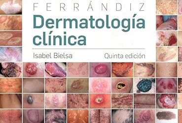 Ferrándiz. Dermatología clínica (5ª ed.) (Spanish Quinta Edition)