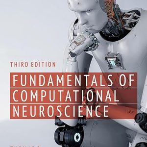 Fundamentals of Computational Neuroscience Third Edition 3rd Edition