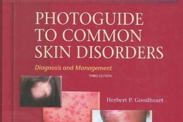 Goodheart’s Photoguide to Common Skin Disorders Diagnosis and Management, 3rd Edition
