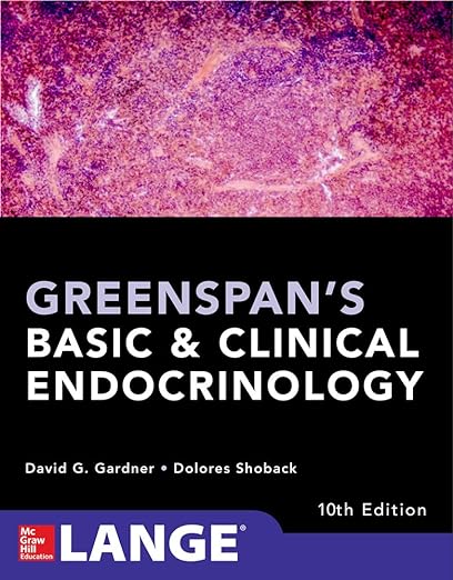 Greenspan’s Basic and Clinical Endocrinology, Tenth Edition 10th Ed