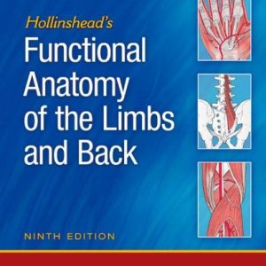 Hollinshead’s Functional Anatomy of the Limbs and Back 9th Edition