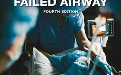 Hung’s Management of the Difficult and Failed Airway, Fourth Ed 4th Edition